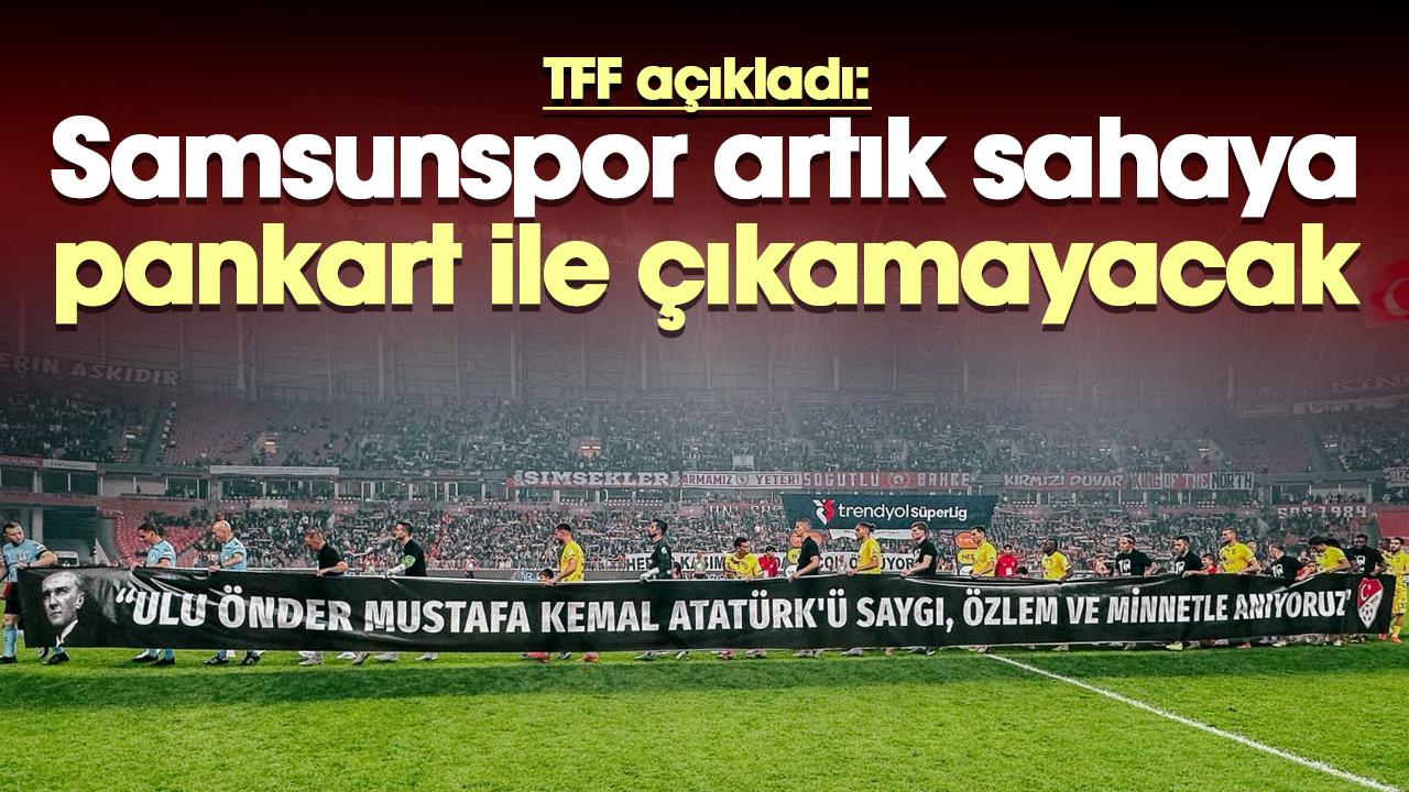 Samsunspor sahaya pankartla çıkamayacak