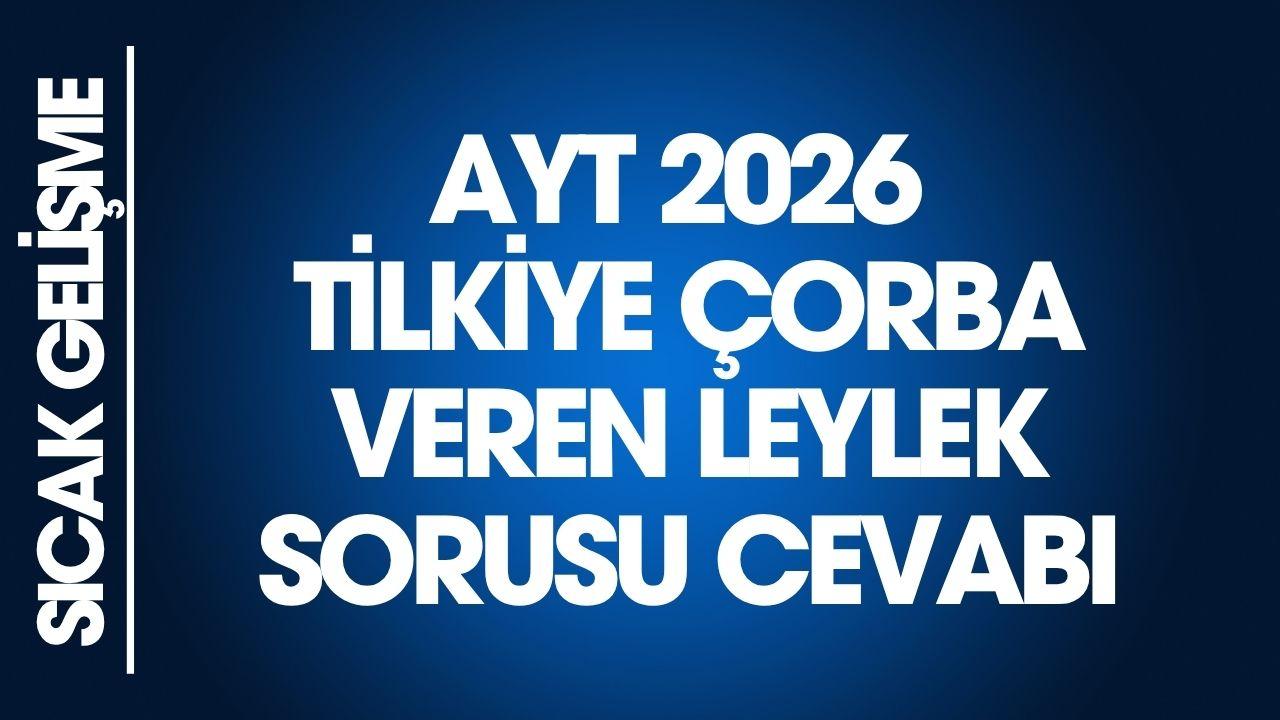 AYT tilkiye çorba veren leylek sorusu cevabı
