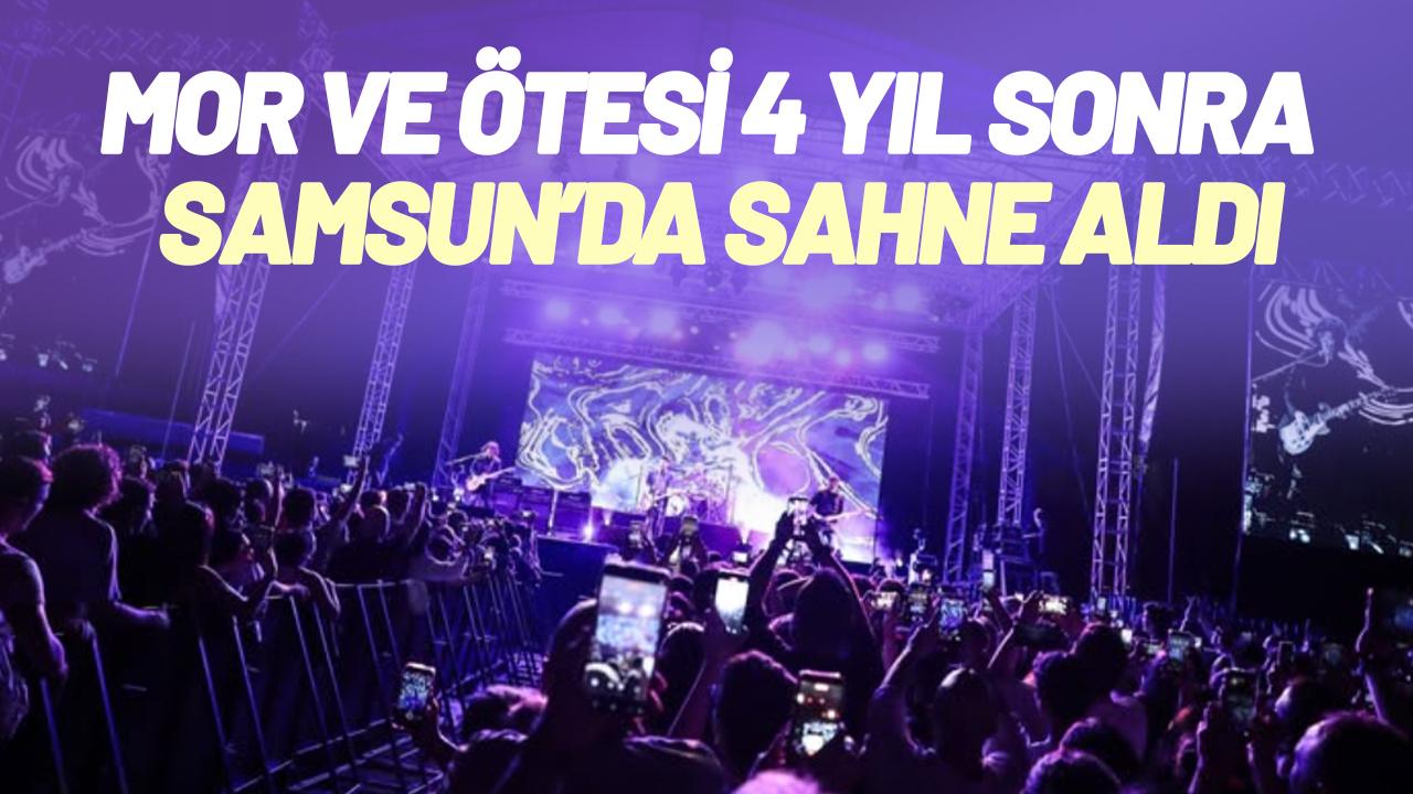 Mor ve Ötesi 4 yıl aradan sonra Samsun'da sahne aldı