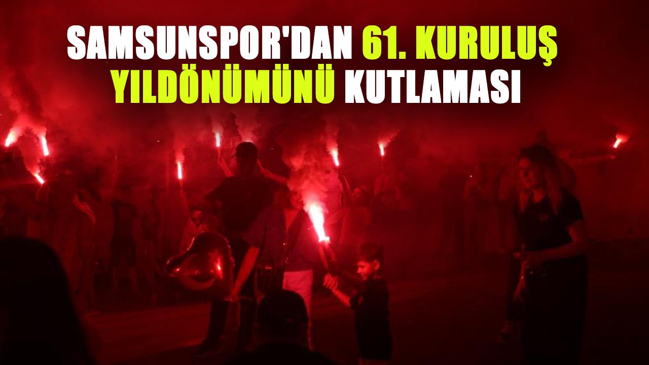 Samsunspor'dan 61. kuruluş yıldönümünü kutlaması