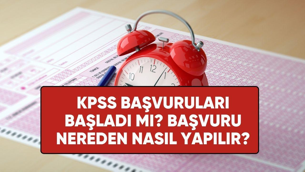 2026 KPSS başvuru başladı mı? KPSS başvuru nereden nasıl yapılır?