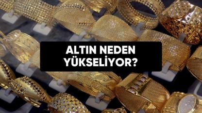 Altın neden yükseliyor? 14 Temmuz gram altın ne kadar?