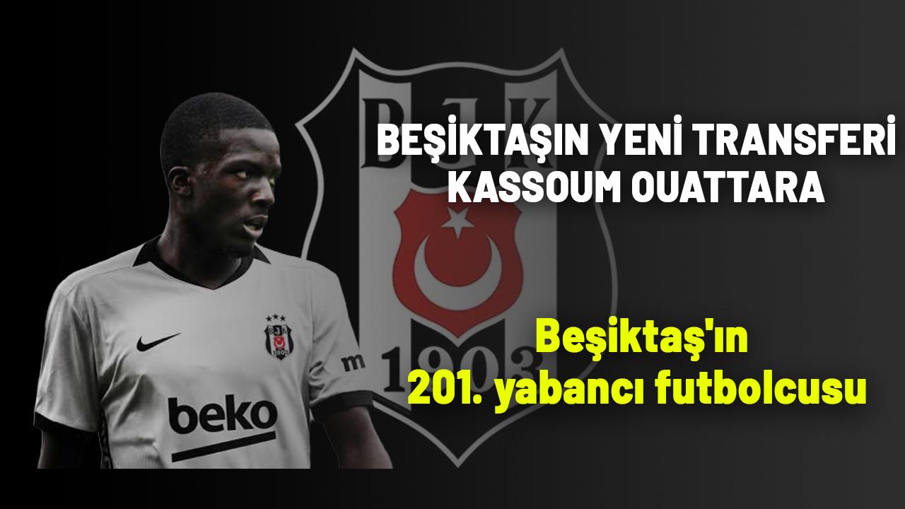 Beşiktaş'ın yeni transferi Kassoum Ouattara, kulüp tarihindeki 201. yabancı oyuncu oldu