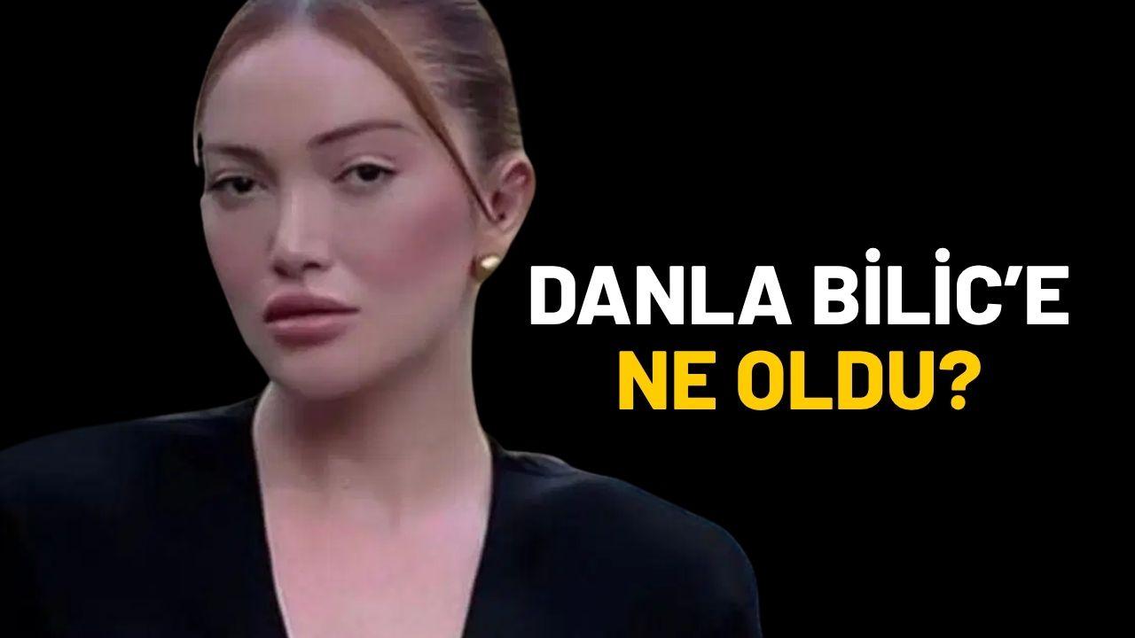 Danla Bilic’e ne oldu? Danla Bilic son durumu ne?