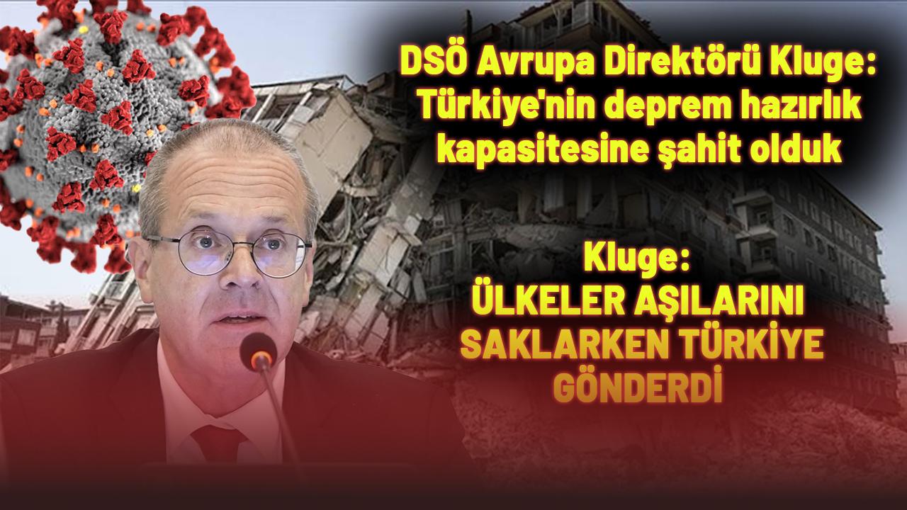 DSÖ Avrupa Direktörü Kluge: Türkiye'nin deprem hazırlığı örnek oldu