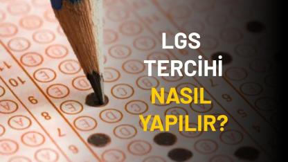 LGS tercihi nasıl yapılır?