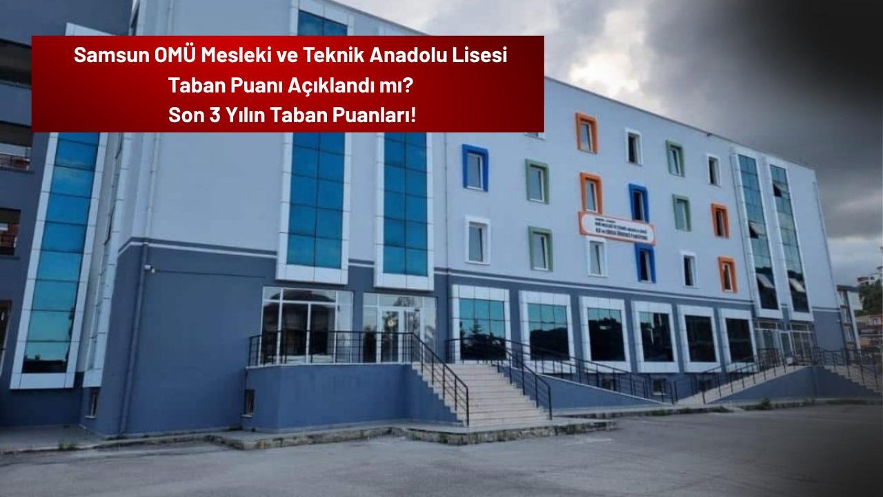 OMÜ Mesleki ve Teknik Anadolu Lisesi taban puanı kaç?