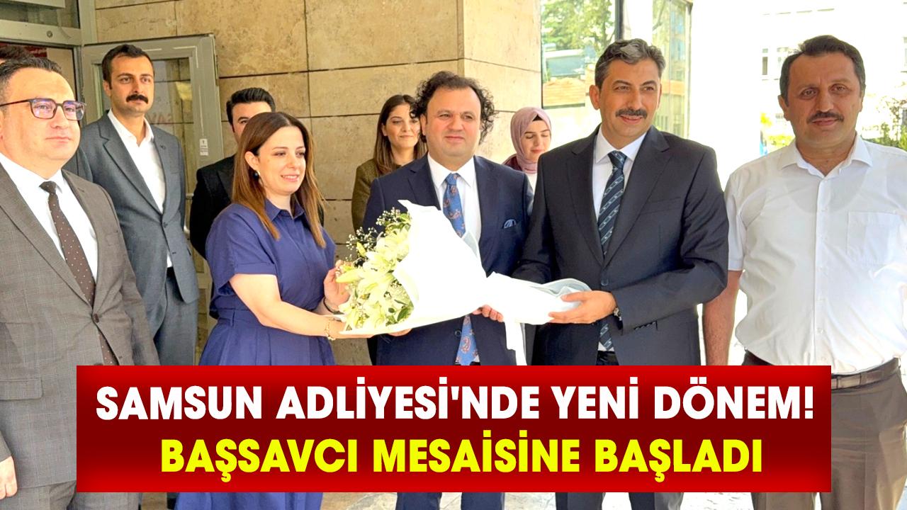 Samsun Adliyesi'nde yeni dönem! Başsavcı Mustafa Çakmak mesaisine başladı