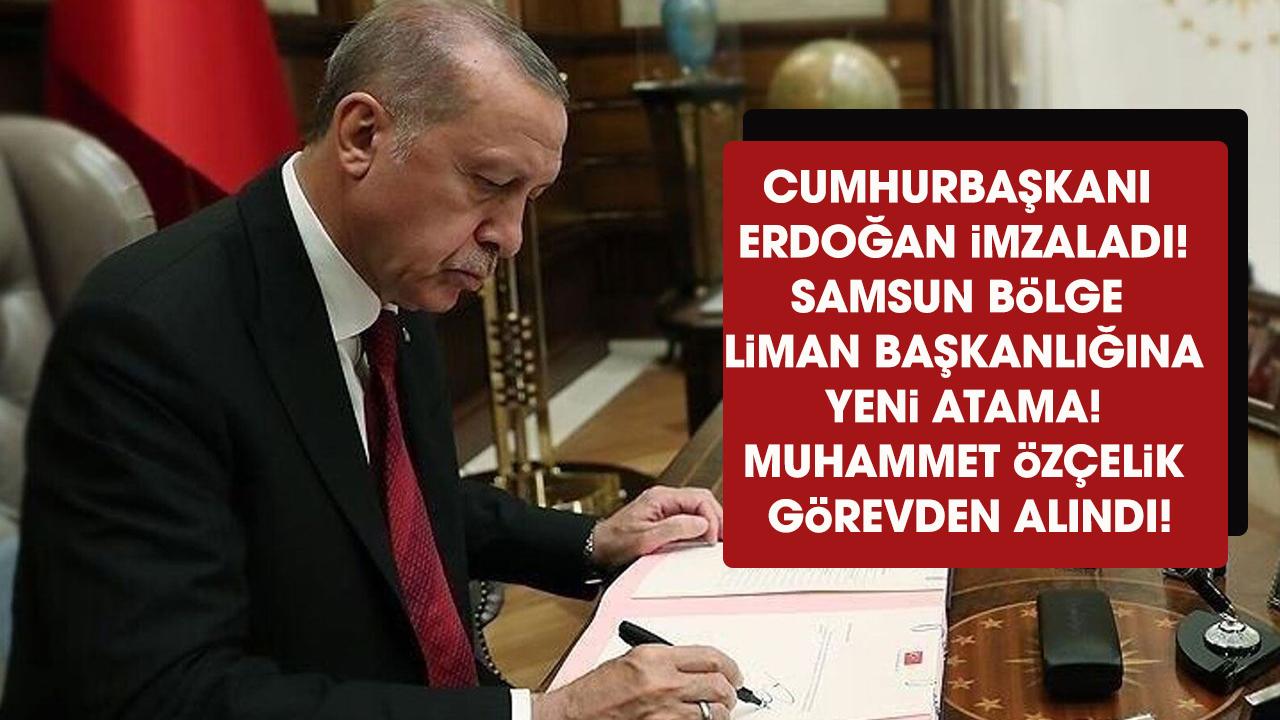Samsun Bölge Liman Başkanı Muhammet Özçelik, görevden alındı! Yerine Ahmet Turgay Okur atandı