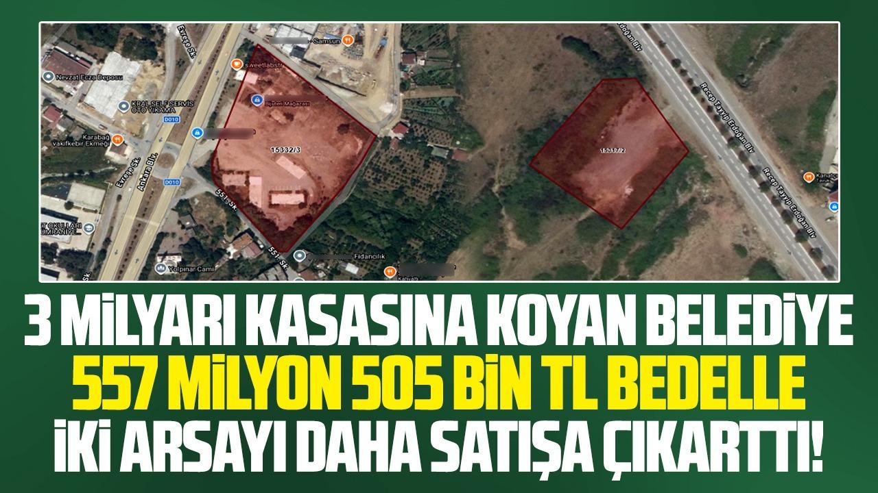 Samsun Büyükşehir iki arsayı satışa çıkarttı! 557 milyon 505 bin TL isteniyor