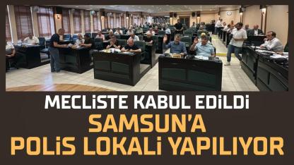 Samsun'a polis lokali yapılacak