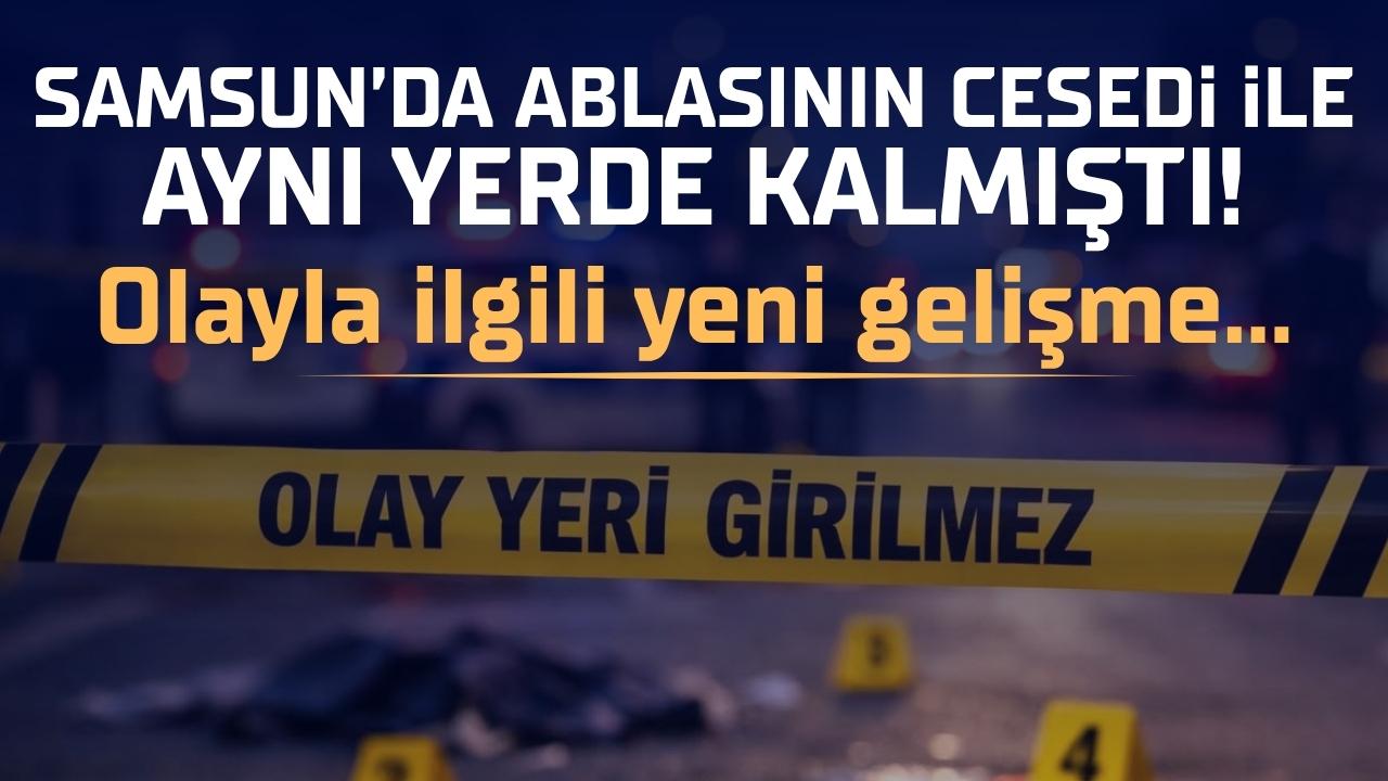 Samsun'da 1 hafta ablasının cesedi ile aynı evde kalan engelli hastaneye kaldırıldı