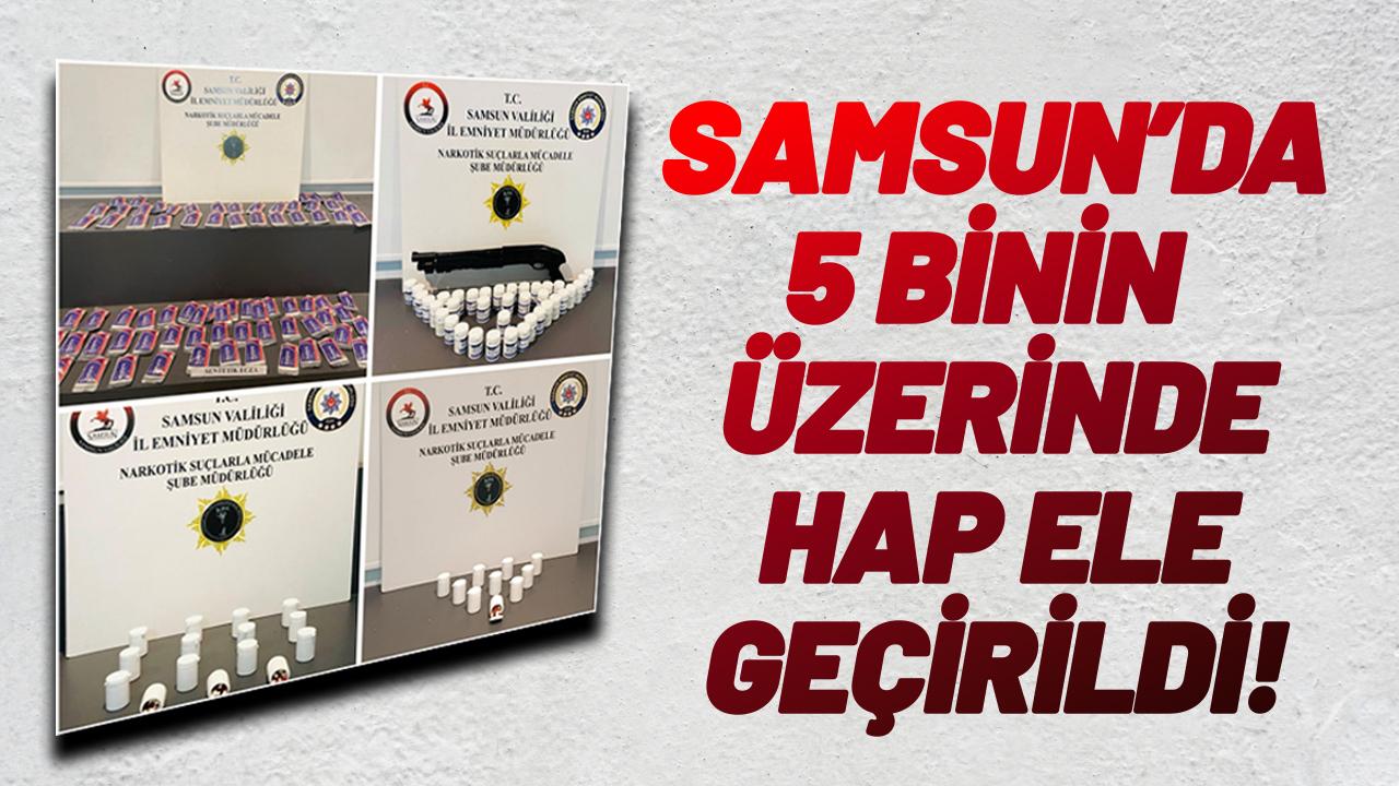 Samsun’da 5 binin üzerinde hap ele geçirildi: 6 gözaltı