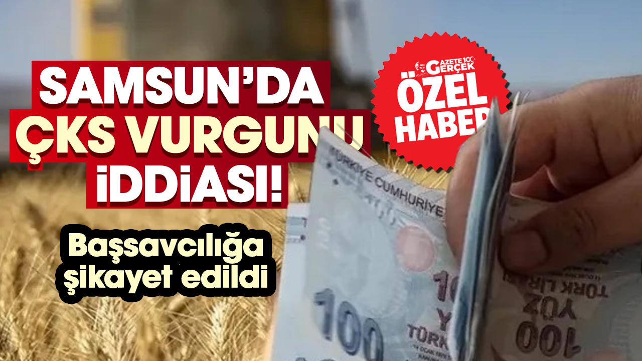 Samsun'da ÇKS vurgunu iddiası! Başsavcılığa şikayet edildi