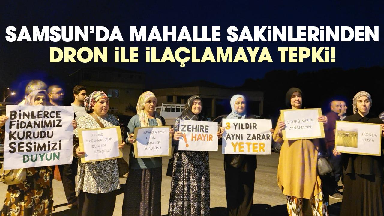 Samsun'da mahalle sakinlerinden drone ile ilaçlamaya tepki