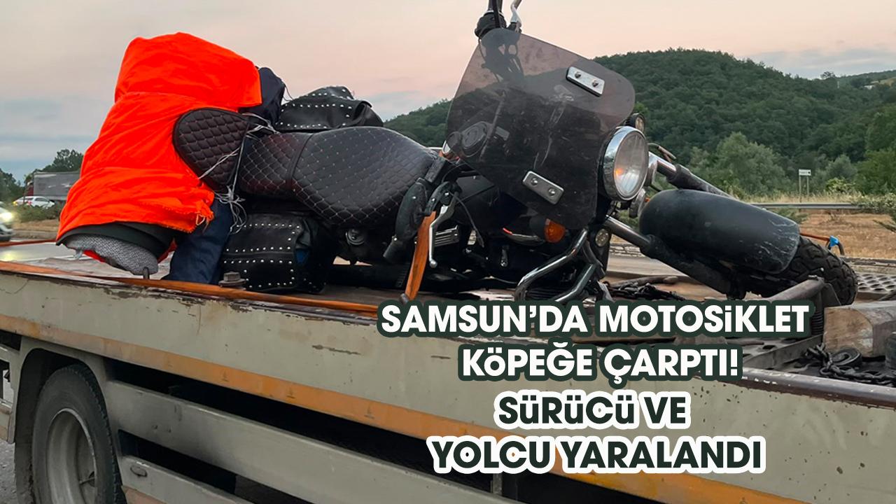 Samsun'da motosiklet köpeğe çarptı! Sürücü ve yolcu yaralandı