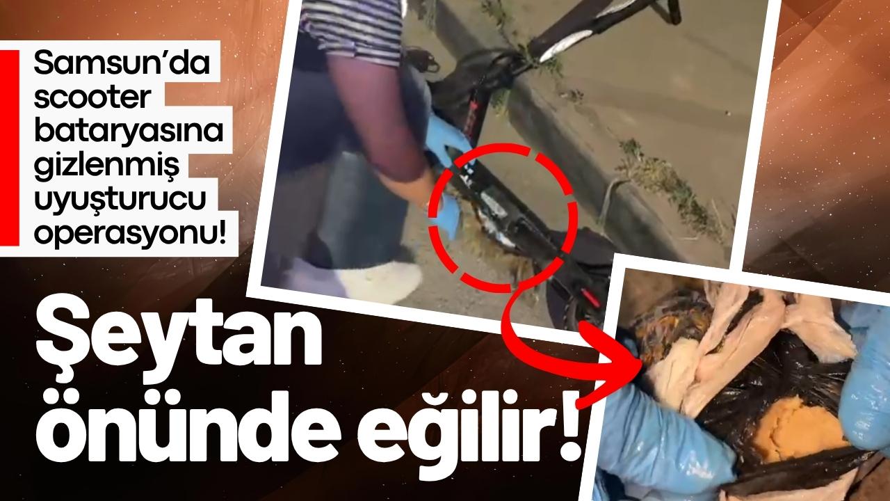 Samsun’da scooter bataryasına gizlenmiş uyuşturucu operasyonu!