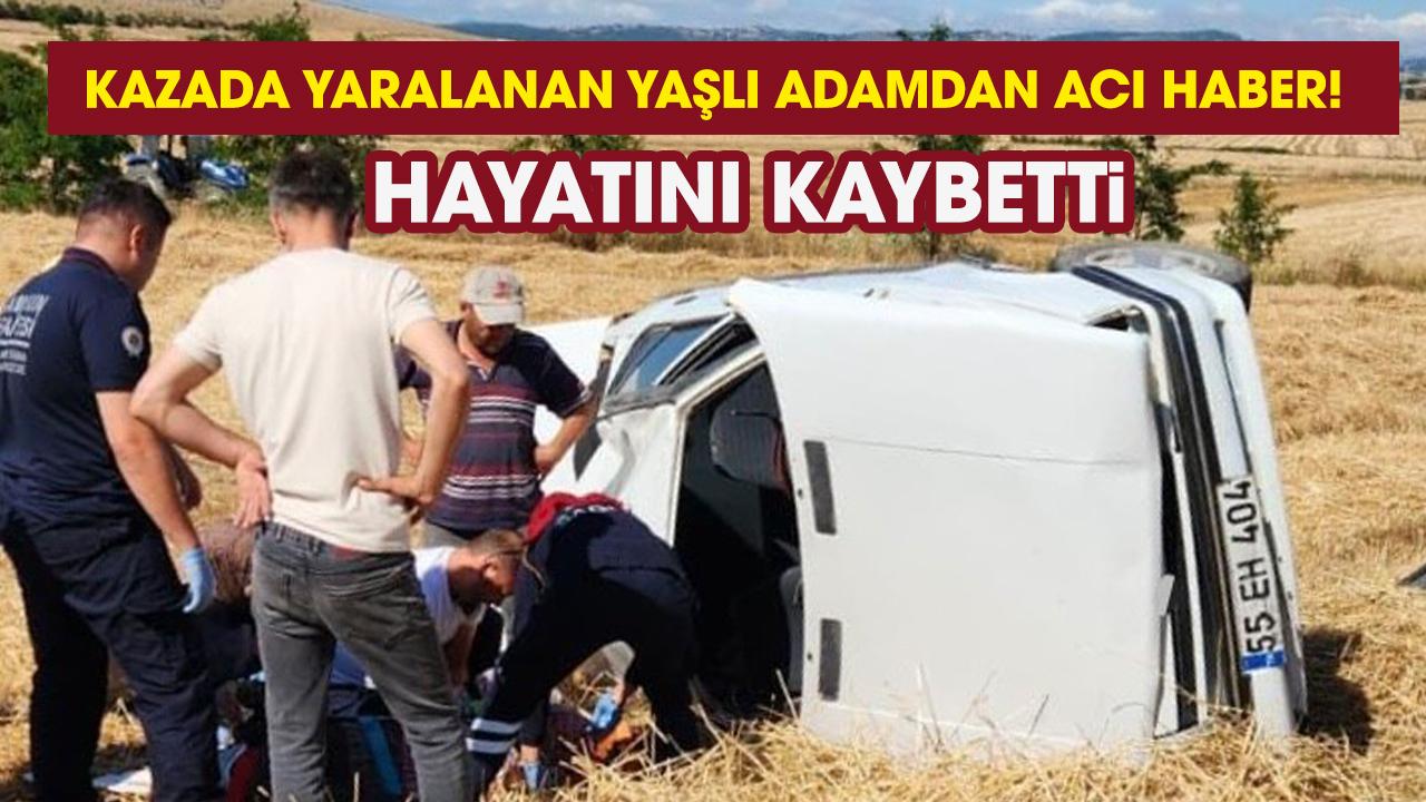 Samsun'da yaralanan yaşlı adamdan acı haber! Hayatını kaybetti