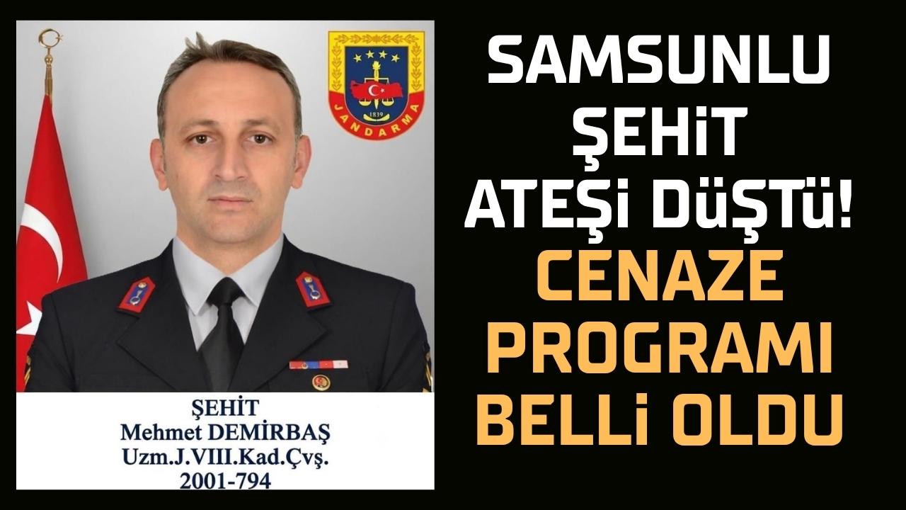 Samsunlu şehit Mehmet Demirbaş'ın cenaze programı belli oldu - gazetegercek.com.tr