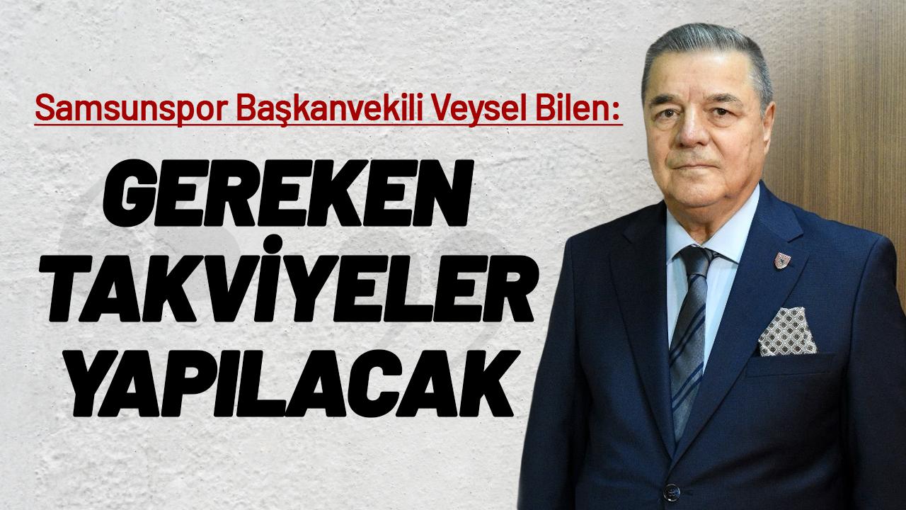 Samsunspor Başkanvekili Veysel Bilen: 'En büyük gücümüz taraftar olacak'