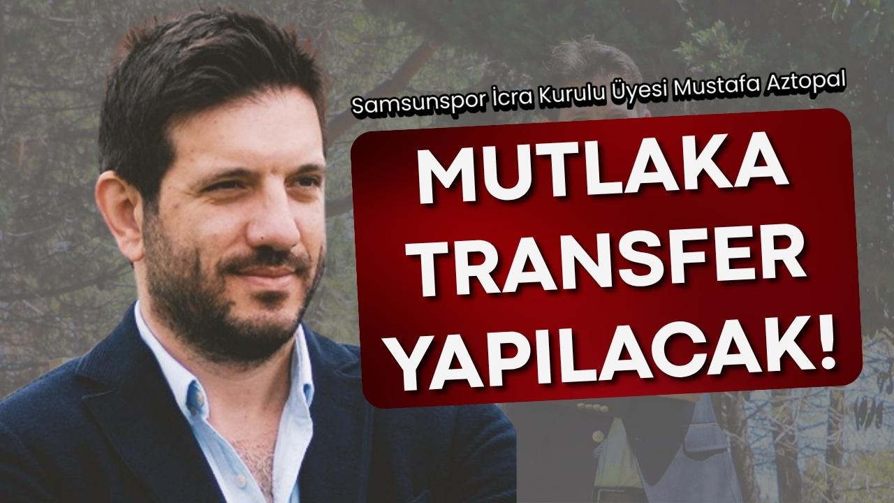 Samsunspor yönetiminden müjde! Mutlaka transfer yapılacak
