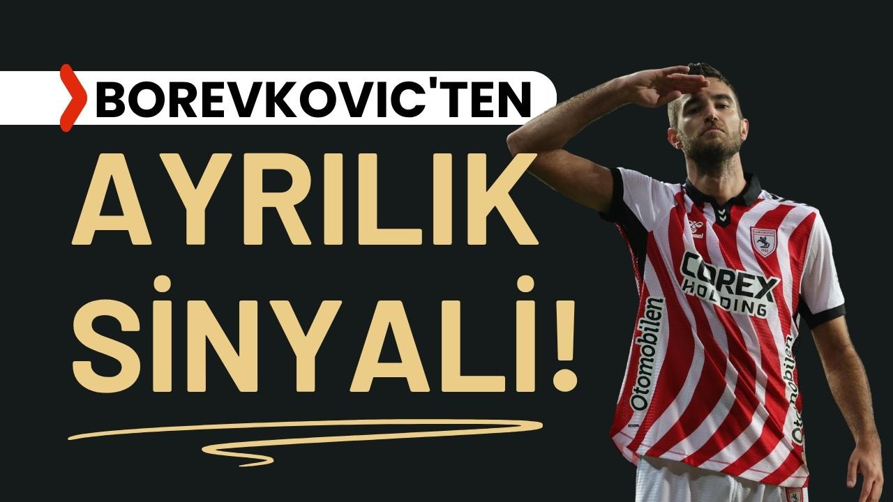 Samsunspor'da Borevkovic'ten ayrılık sinyali! Tatmin edici bir teklif gelirse...