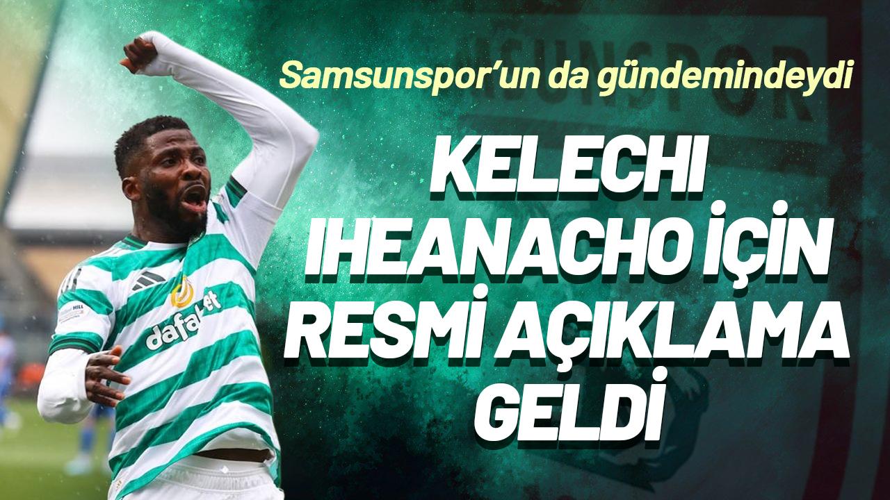 Samsunspor'un da gündeminde olan Kelechi Iheanacho için açıklama geldi