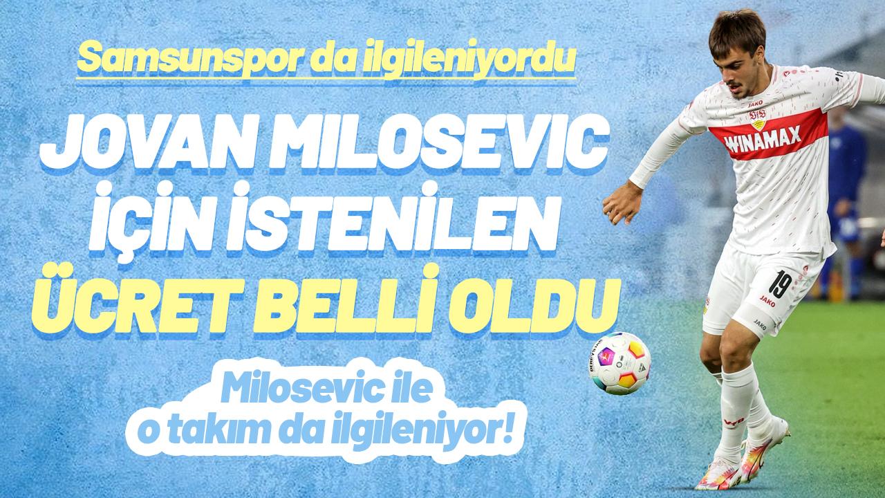 Samsunspor'un da ilgilendiği Jovan Milosevic için istenilen ücret belli oldu! Jovan Milosevic ile o takım da ilgileniyor
