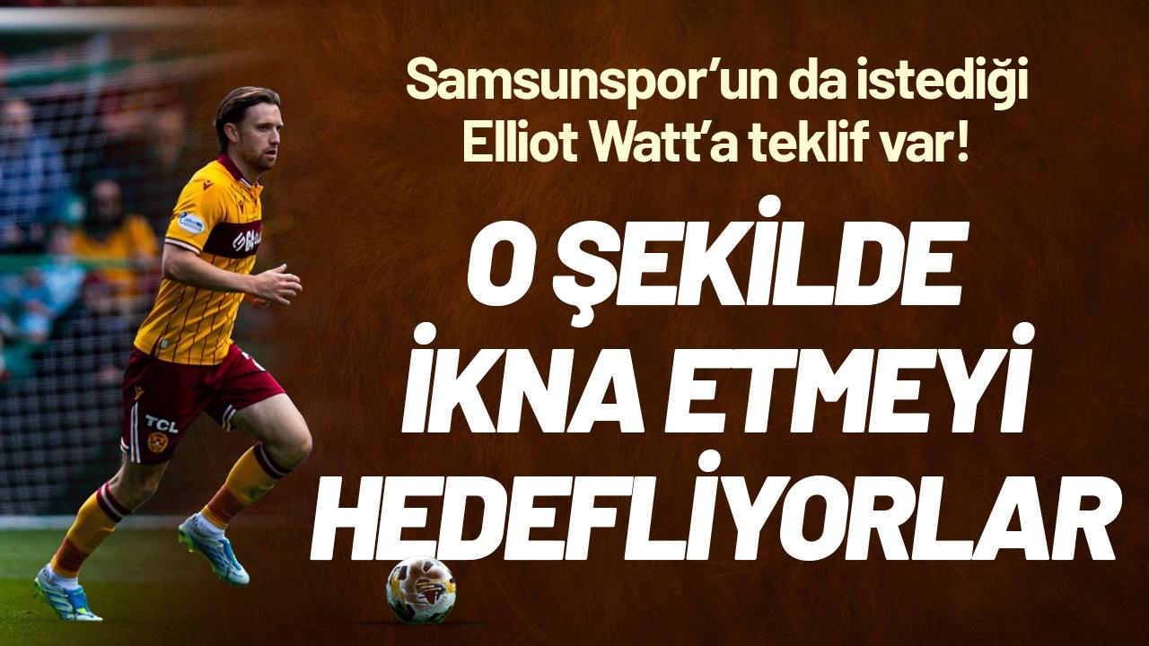 Samsunspor'un da istediği Elliot Watt'a teklif var! İkna etme yolunu buldular