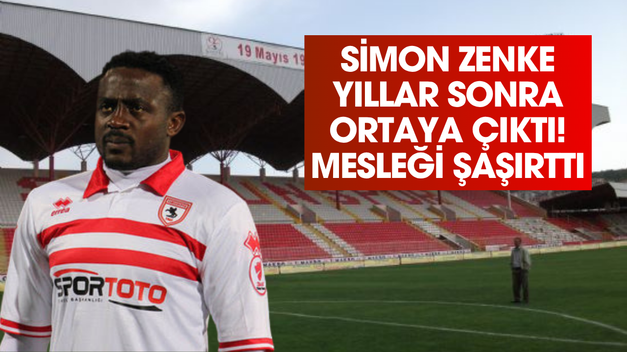 Samsunspor'un eski golcüsü Simon Zenke ne yapıyor? Yeni mesleği şaşırttı