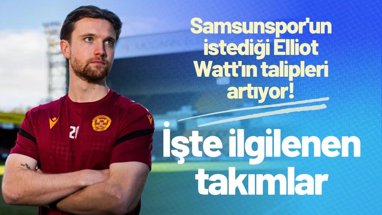 Samsunspor'un istediği Elliot Watt'ın talipleri artıyor! İşte ilgilenen takımlar