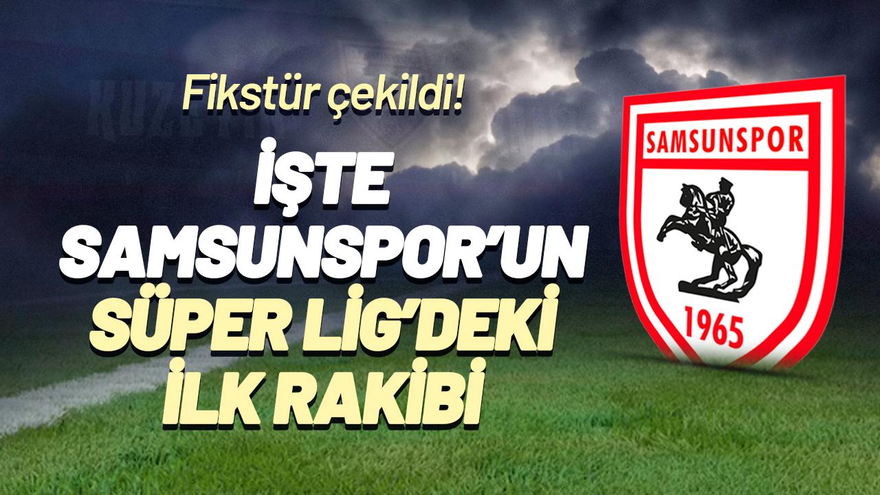 Samsunspor'un Süper Lig'de 2026-2027 sezonundaki fikstürü belli oldu