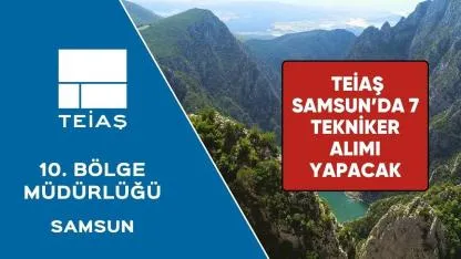 TEİAŞ Samsun'da 7 tekniker alacak! Kontenjan ve şartlar belli oldu