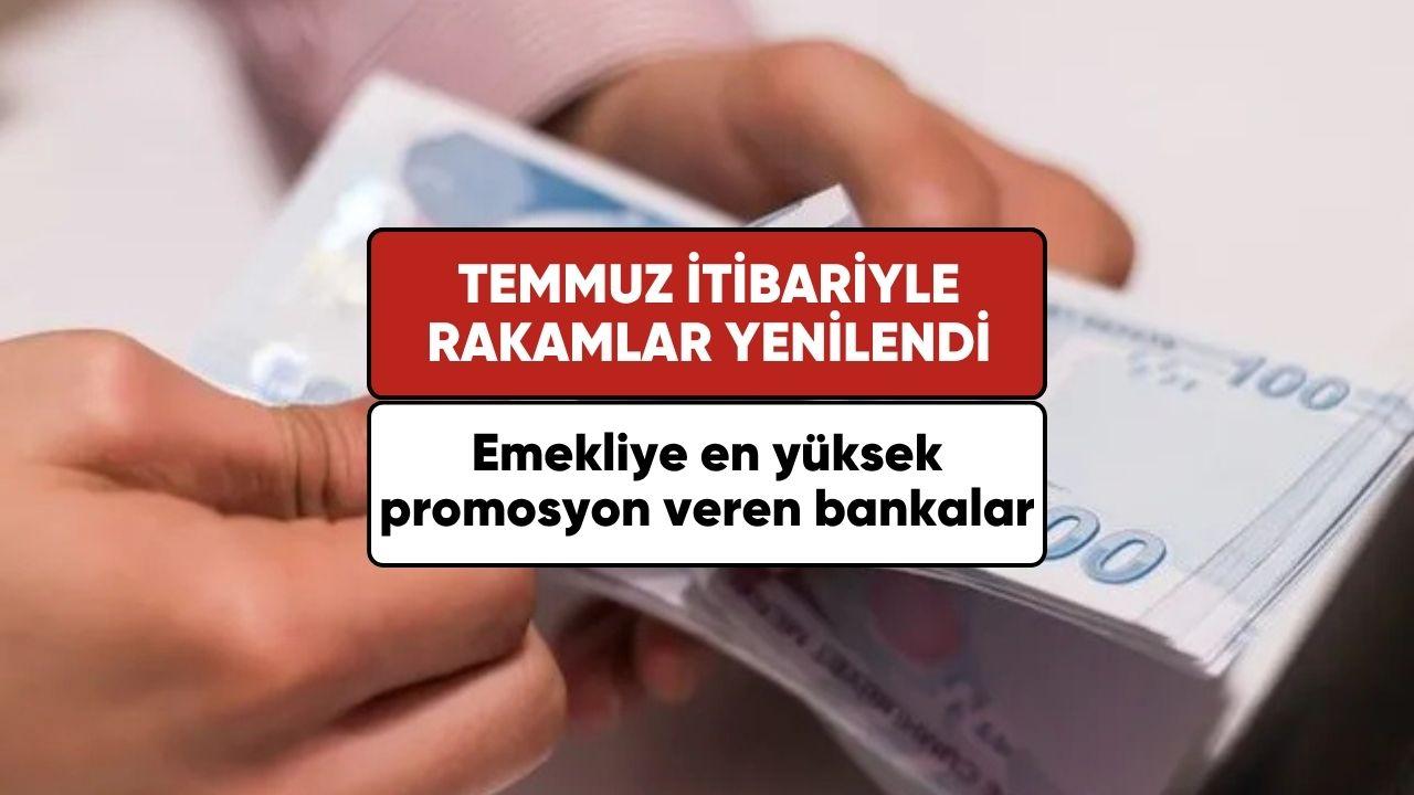 Temmuz 2026 emekliye en çok promosyon veren bankalar