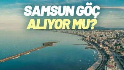 TÜİK 2025 verilerini açıkladı! Samsun göç alıyor mu?